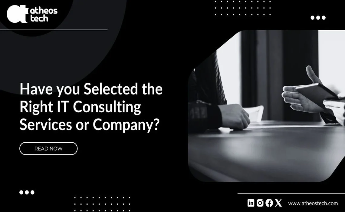 Have you Selected the Right IT Consulting Services or Company