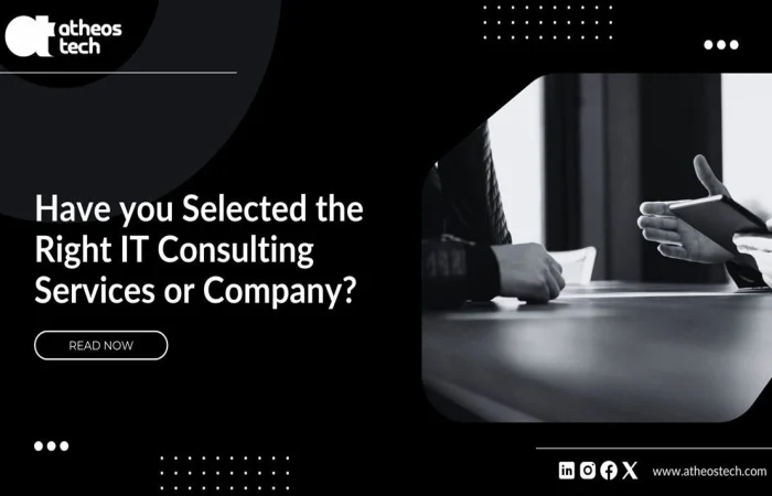 Have you Selected the Right IT Consulting Services or Company