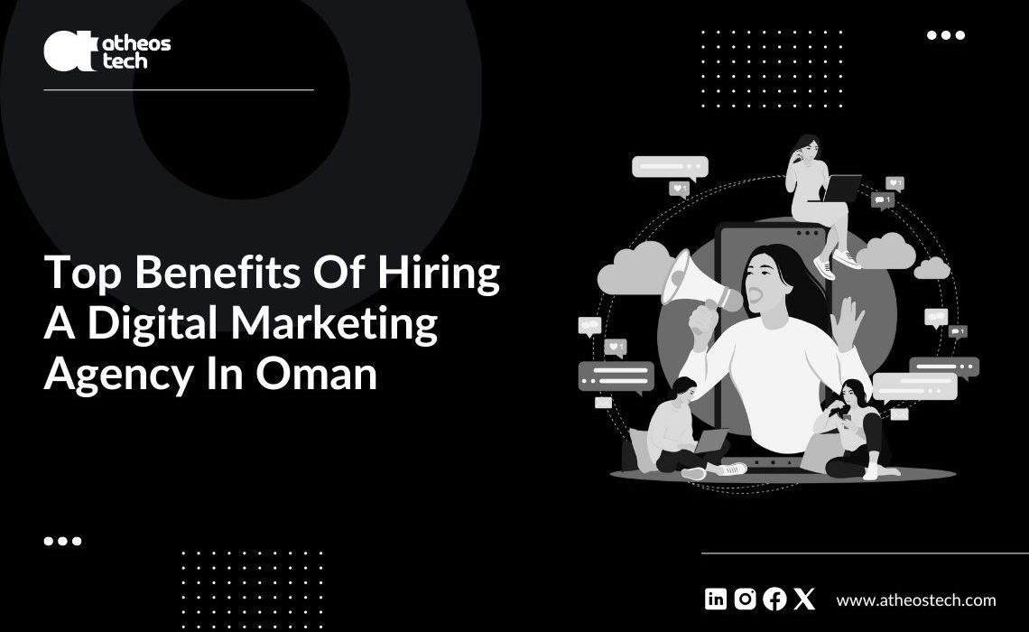 Top-Benefits-Of-Hiring-A-Digital-Marketing-Agency-In-Oman