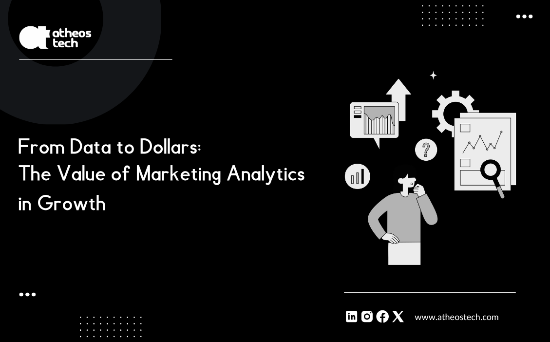 From Data to Dollars: The Value of Marketing Analytics in Growth